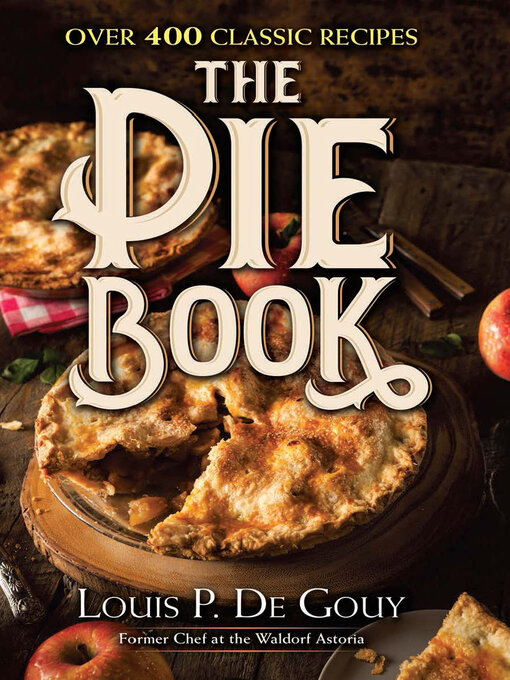 Title details for The Pie Book by Louis P. De Gouy - Available